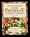Running for President: The Candidates and Their Images Volume 1
