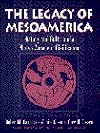 Legacy of Mesoamerica, The: History and Culture of a Native American Civilization