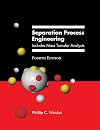 Separation Process Engineering: Includes Mass Transfer Analysis 3rd By Phillip C. Wankat (International Economy Edition)