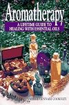 Aromatherapy: A Lifetime Guide to Healing with Essential Oils