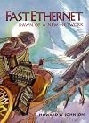 Fast Ethernet: Dawn of a New Network