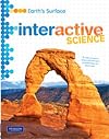 MIDDLE GRADE SCIENCE 2011 EARTHS SURFACE:STUDENT EDITION (Interactive Science)