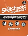 The Sketchnote Workbook: Advanced techniques for taking visual notes you can use anywhere