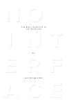 The Best Interface Is No Interface: The simple path to brilliant technology (Voices That Matter)