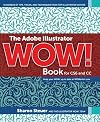 The Adobe Illustrator WOW! Book for CS6 and CC