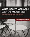 Write Modern Web Apps with the MEAN Stack: Mongo, Express, AngularJS, and Node.js (Develop and Design)