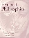 Feminist Philosophies: Problems, Theories, and Applications (2nd Edition)