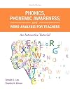 Phonics, Phonemic Awareness, and Word Analysis for Teachers: An Interactive Tutorial (10th Edition) (What's New in Literacy)