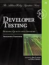 Developer Testing: Building Quality into Software (Addison-Wesley Signature Series (Cohn))