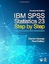 IBM SPSS Statistics 23 Step by Step: A Simple Guide and Reference
