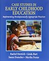 Case Studies in Early Childhood Education: Implementing Developmentally Appropriate Practices
