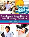 Certification Exam Review for The Pharmacy Technician (2nd Edition)