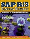 SAP R/3 Business Blueprint: Understanding the Business Process Reference Model