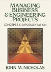 Managing Business and Engineering Projects: Concepts and Implementation