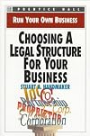 Choosing a Legal Structure for Your Business (Run Your Own Business)
