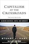 Capitalism at the Crossroads: The Unlimited Business Opportunities in Solving the World's Most Difficult Problems
