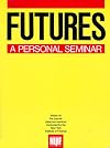 Futures: A Personal Seminar