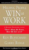 Helping People Win at Work: A Business Philosophy Called "Don't Mark My Paper, Help Me Get an A"