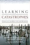 Learning from Catastrophes: Strategies for Reaction and Response