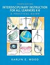Interdisciplinary Instruction for All Learners K-8: A Practical Guide (4th Edition)