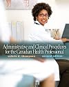 Administrative and clinical procedures for the Canadian health professional