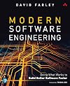 Modern Software Engineering: Doing What Works to Build Better Software Faster