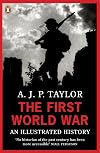 The First World War: An Illustrated History (Penguin Books)