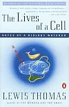 The Lives of a Cell: Notes of a Biology Watcher