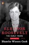 Eleanor Roosevelt, Volume 1: 1884-1933