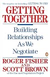 Getting Together: Building Relationships as We Negotiate
