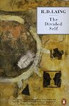 The Divided Self: An Existential Study in Sanity and Madness