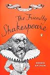 The Friendly Shakespeare: A Thoroughly Painless Guide to the Best of the Bard