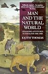Man and the Natural World: Changing Attitudes in England 1500-1800