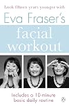 Eva Fraser's Facial Workout (Penguin Health Care & Fitness)