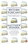 Within Tuscany: Reflections on a Time and Place