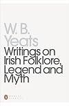 Writings on Irish Folklore, Legend, and Myth (Penguin Twentieth-Century Classics)