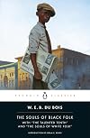 The Souls of Black Folk: With "The Talented Tenth" and "The Souls of White Folk"