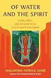 Of Water and the Spirit: Ritual, Magic and Initiation in the Life of an African Shaman (Compass)