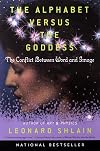 The Alphabet Versus the Goddess: The Conflict Between Word and Image