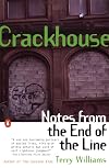 Crackhouse: Notes from the End of the Line