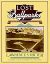 Lost Ballparks: A Celebration of Baseball's Legendary Fields