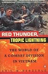 Red Thunder Tropic Lightning: The World of a Combat Division in Vietnam