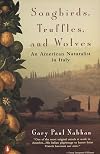 Songbirds, Truffles, and Wolves: An American Naturalist in Italy