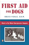 First Aid for Dogs: What to do When Emergencies Happen