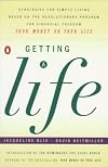 Getting a Life: Strategies for Simple Living Based on the Revolutionary Program for Financial Freedom, "Your Money or Your Life"