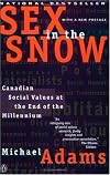 Sex in the Snow : Canadian Social Values at the End of the Millennium