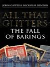 All That Glitters: The Fall of Barings