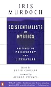 Existentialists and Mystics: Writings on Philosophy and Literature
