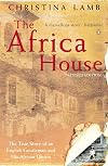 The Africa House: The True Story of an English Gentleman and His African Dream