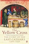 The Yellow Cross: The Story of the Last Cathars
